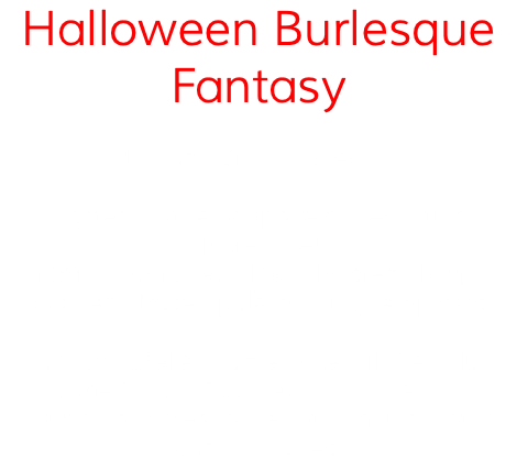 Halloween Burlesque Fantasy 27th and 28th October 2023 Hosted by the Sapphire of Seduction Trixie Blue! Starring contorted clown Twisted Nymph, and Leah Rose - pole dancing temptress. FooFooLaBelle, Goldie Luxe, Lili Del Fflur, and the Cardiff Cabaret Club coven bring your nightmares to life with ghouls, goths and gargoyles.